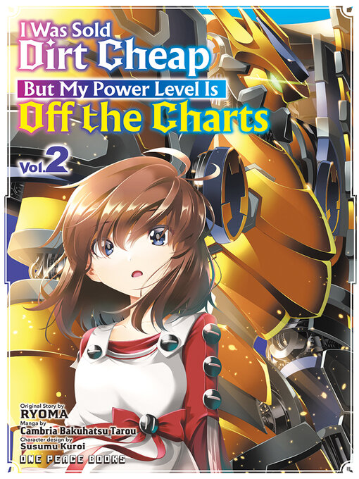 Title details for I Was Sold Dirt Cheap, but My Power Level Is off the Charts Volume 2 by Cambria Bakuhatsu Tarou Cambria Bakuhatsu Tarou - Available